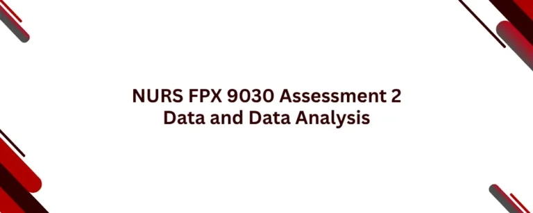 NURS FPX 9030 Assessment 2 Data and Data Analysis